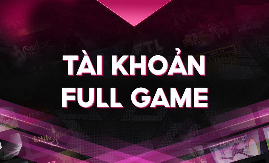 tài khoản full game